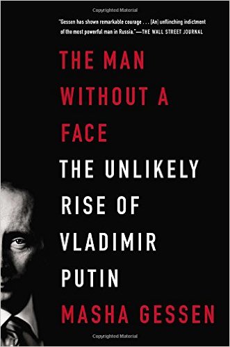 The Man Without a Face- The Unlikely Rise of Vladimir Putin